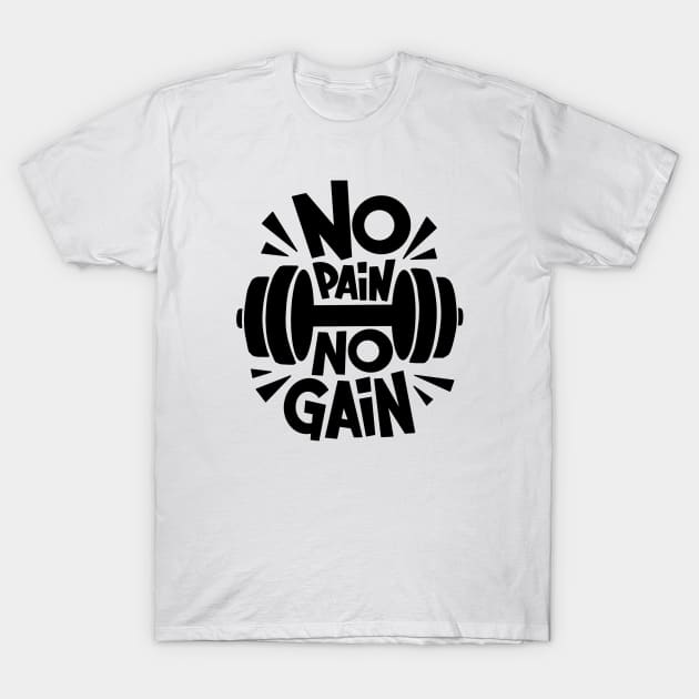 No Pain No Gain T-Shirt by Dosunets